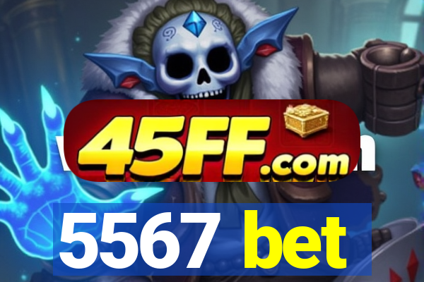 5567 bet